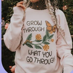 Self Care is for Everyone Grow Through what you Go Through Pullover